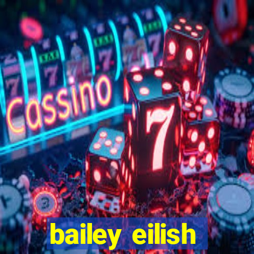 bailey eilish